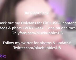 bluebubbles118 Video  [Chaturbate] ticket show squirt real orgasm